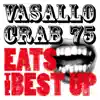 VASALLO CRAB 75 - Eats The Best Up (2021 Remaster)